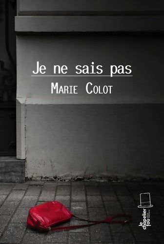 Livrenpoche : Je ne sais pas - Marie Colot - Livre