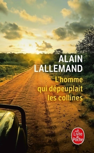 L'homme qui dépeuplait les collines - Alain Lallemand - Livre