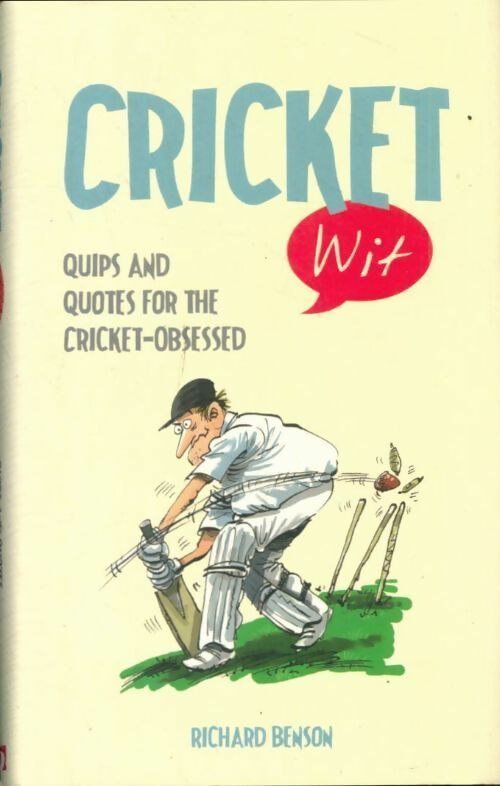 Livrenpoche : Cricket wit. Quips and quotes for the cricket-obsessed - Richard Benson - Livre