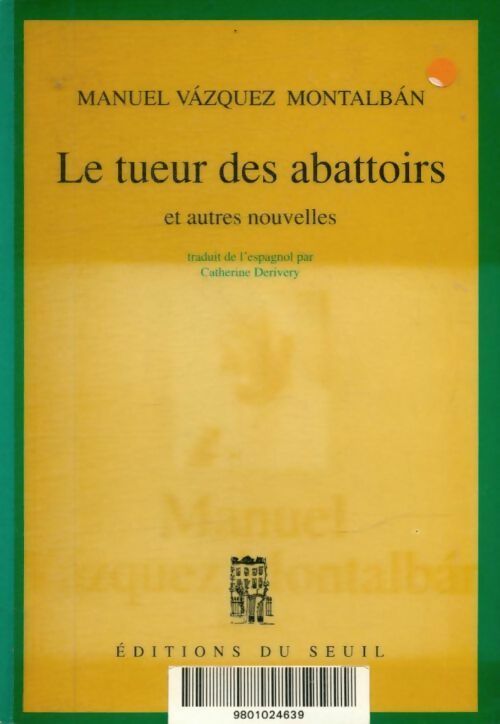 Livrenpoche : Le tueur des abattoirs et autres nouvelles - Manuel Vàzquez Mantalbàn - Livre