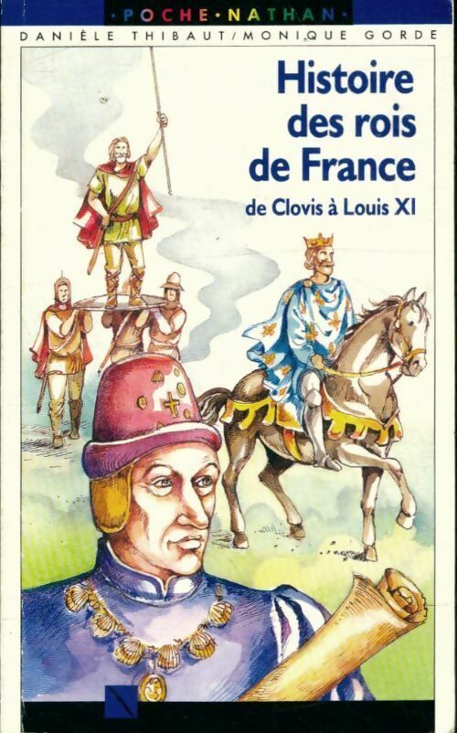 Livrenpoche : Histoire des rois de France de Clovis à Louis XI - Danièle Thibaut - Livre