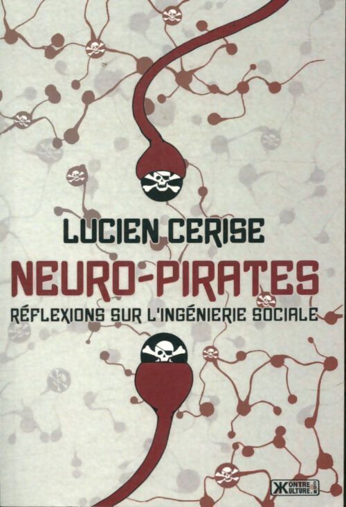 Neuro-pirates ? Réflexions sur l'ingénierie sociale - Lucien Cerise - Livre
