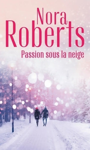 Livrenpoche : Passion sous la neige - Nora Roberts - Livre
