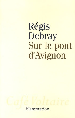 Livrenpoche : Sur le pont d'Avignon - Régis Debray - Livre
