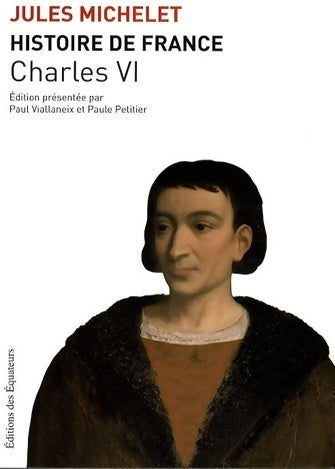 Histoire de France Tome IV : Charles VI - Jules Michelet - Livre
