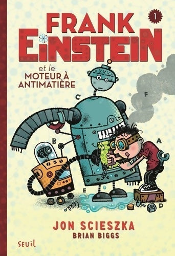 Livrenpoche : Frank einstein et le moteur à antimatière. Frank einstein tome 1/4 - Jon Scieszka - Livre