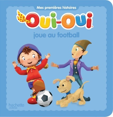 Livrenpoche : Oui-Oui joue au football - Collectif - Livre