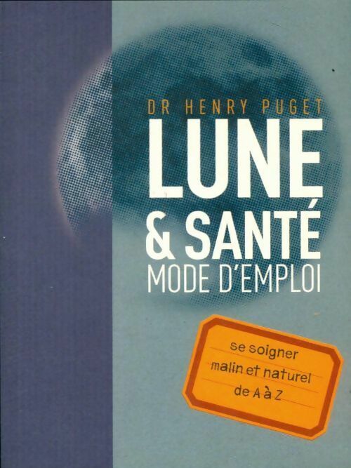 Livrenpoche : Lune & santé. Mode d'emploi - Henry Puget - Livre