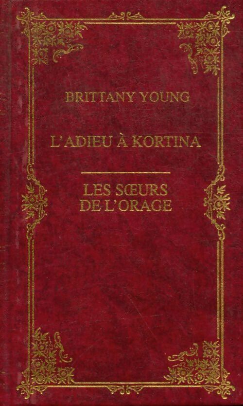 Livrenpoche : L'adieu à Kortina / Les soeurs de l'orage - Brittany Young - Livre