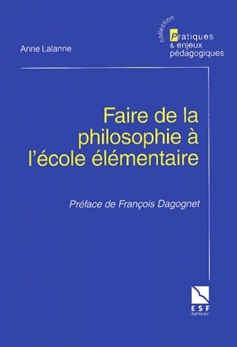 Livrenpoche : Faire de la philosophie à l'école élémentaire - Anne Lalanne - Livre