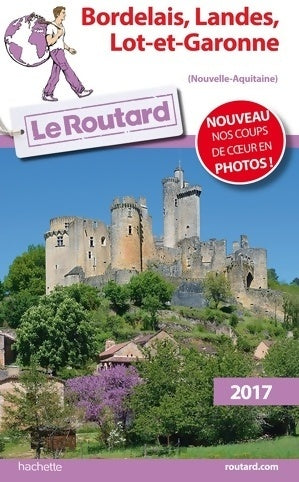 Bordelais, Landes, Lot et Garonne 2017 - Collectif -  Le guide du routard - Livre