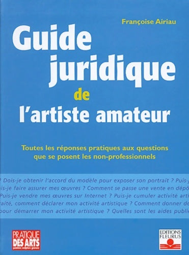 Livrenpoche : Guide juridique de l'artiste amateur 2004 - Françoise Airiau - Livre