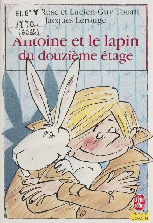 Antoine et le lapin du douzième étage - Lucien-Guy Touati -  Le Livre de Poche Copain - Livre