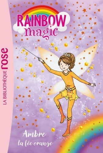 Livrenpoche : Rainbow magic Tome II : Ambre la fée orange - Collectif - Livre