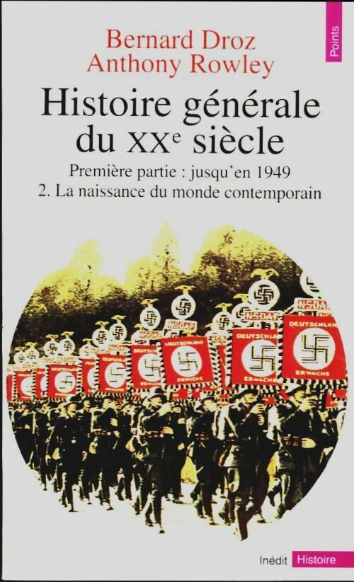 Livrenpoche : Histoire générale du XXe siècle Tome II : Jusqu'en 1949. La naissance du monde contemporain - Bernard Droz, Anthony Rowley - Livre
