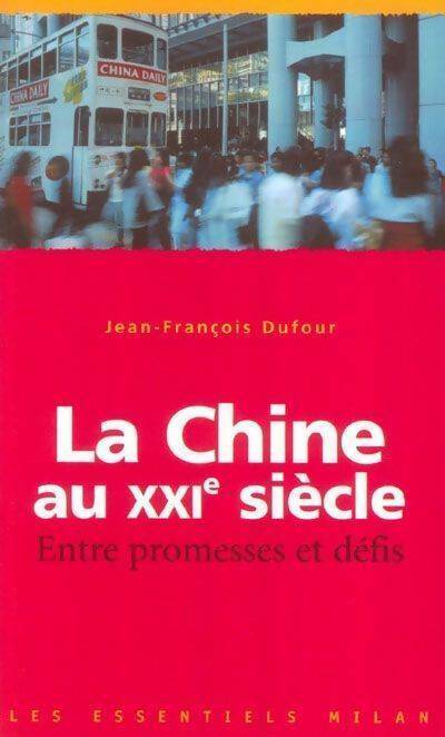 Livrenpoche : La Chine au XXIe siècle, entre promesses et défis - Jean-François Dufour - Livre