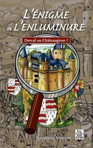 Livrenpoche : L'énigme de l'enluminure : Derval ou Châteaugiron ? - Stéphanie Vincent - Livre