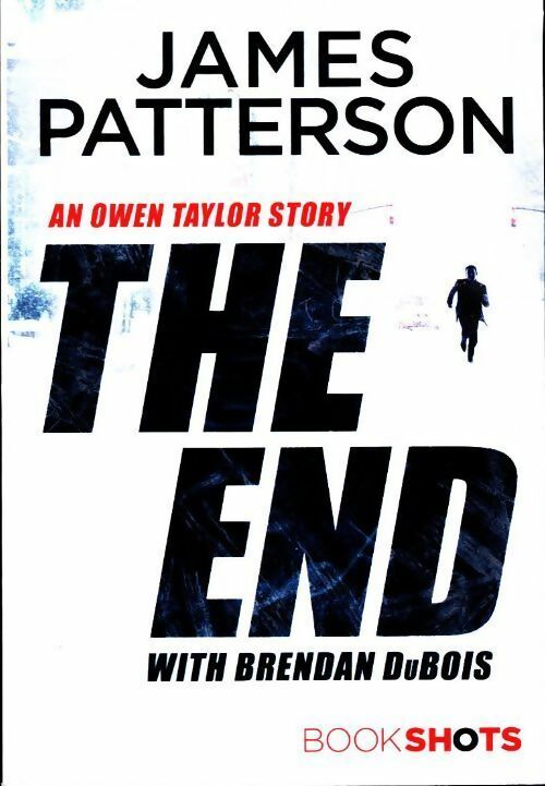 The end - James Patterson -  Bookshots - Livre