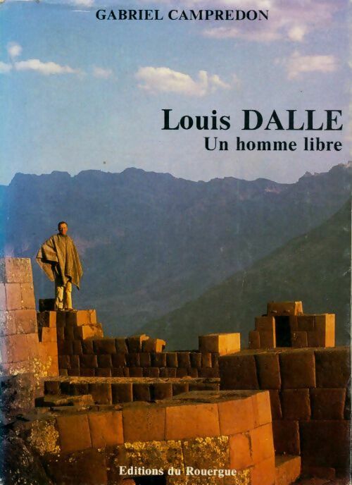 Livrenpoche : Louis Dalle. Un homme libre - Gabriel Campredon - Livre