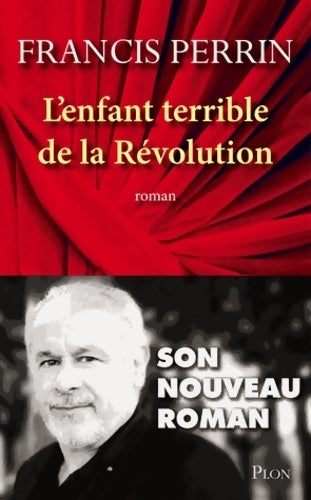 Livrenpoche : L'enfant terrible de la Révolution - Francis Perrin - Livre