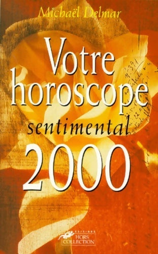 Livrenpoche : Votre horoscope sentimental 2000 - Michaël Delmar - Livre