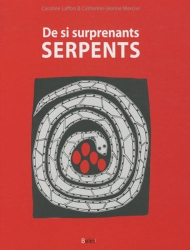 Livrenpoche : De si surprenants serpents - Catherine-JEanne Mercier - Livre