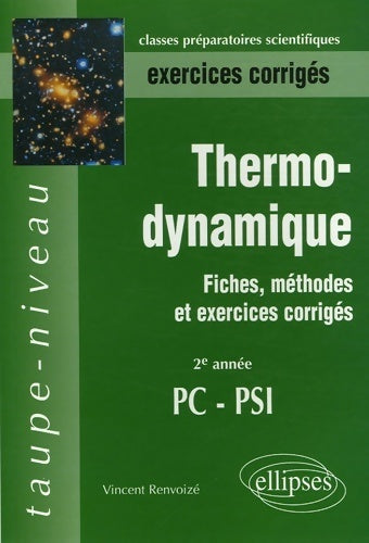 Livrenpoche : Thermodynamique 2e année PC-PSI. Fiches méthodes et exercices corrigés - Vincent Renvoizé - Livre
