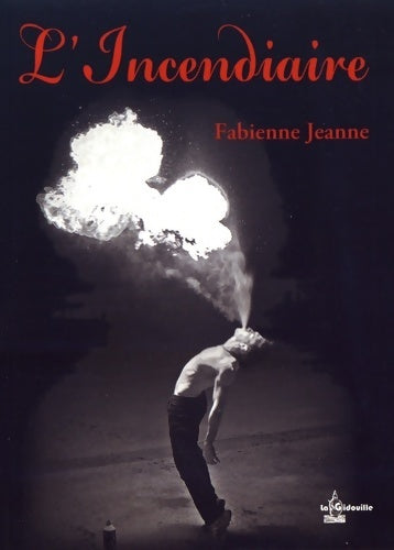 Livrenpoche : L'incendiaire - Fabienne Jeanne - Livre