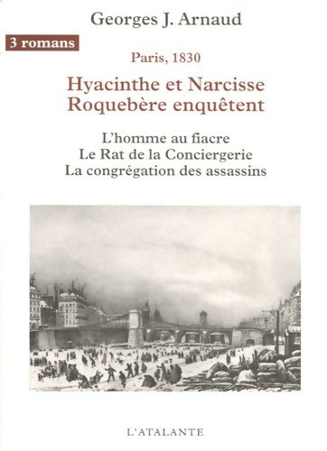 Livrenpoche : Hyacinthe et narcisse roquebère enquêtent Tome I : L'homme au fiacre le rat de la conciergerie la congrégation des assassins - Georges-Jean Arnaud - Livre