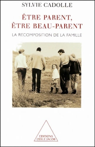 Livrenpoche : Etre parent, être beau-parent - Sylvie Cadolle - Livre