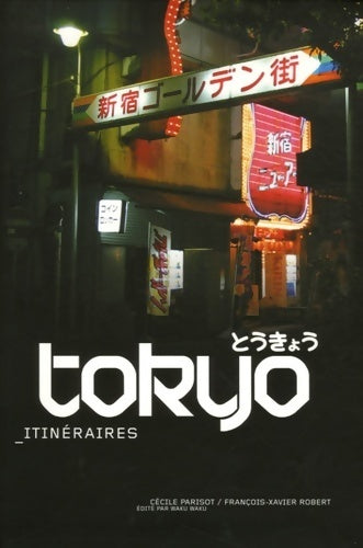 Livrenpoche : Tokyo : Itinéraires - Cécile Parisot - Livre