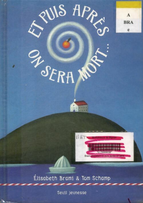 Livrenpoche : Et puis après on sera mort... - Elisabeth Brami - Livre