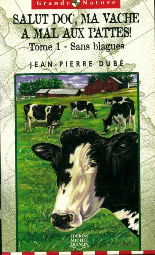 Livrenpoche : Salut doc ma vache a mal aux pattes ! Tome I : sans blagues - Jean-Pierre Dubé - Livre