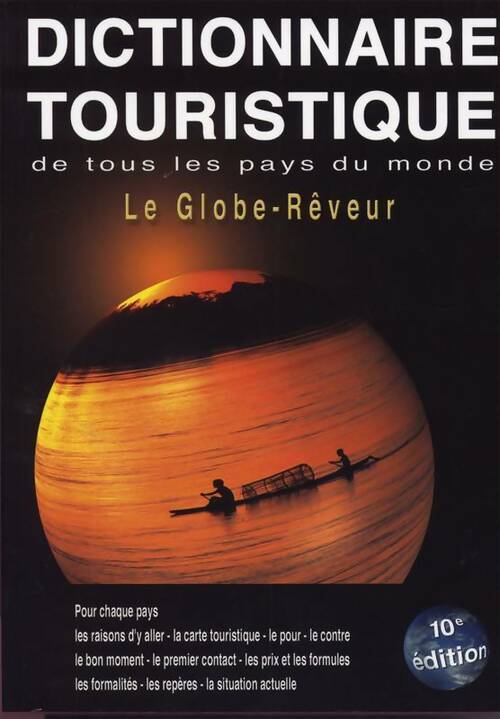 Livrenpoche : Le globe-rêveur : Dictionnaire touristique de tous les pays du monde - Collectif - Livre