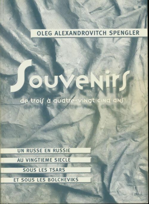 Livrenpoche : Souvenirs de trois à quatre-vingt cinq ans - Oleg Alexandrovitch Spengler - Livre