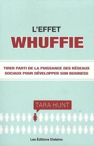 Livrenpoche : L'effet Whuffie. Tirer parti de la puissance des réseaux sociaux pour développer son business - Tara Hunt - Livre
