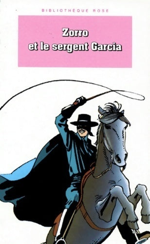 Livrenpoche : Zorro et le sergent Garcia - Walt Disney - Livre