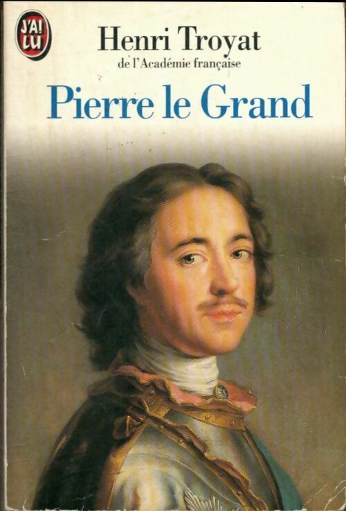 Pierre Le Grand - Henri Troyat -  J'ai Lu - Livre