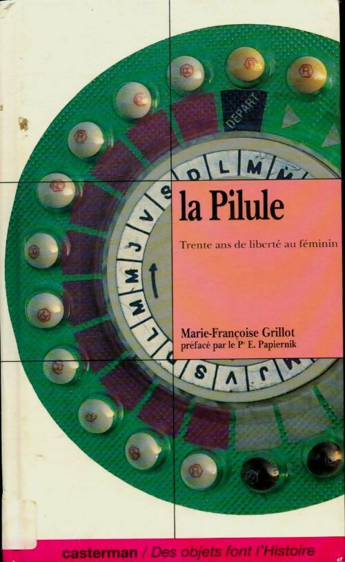 Livrenpoche : La pilule. Trente ans de liberté au féminin - Marie-Françoise Grillot - Livre