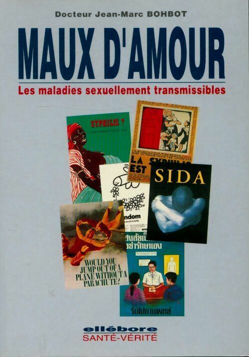 Livrenpoche : Maux d'amour. Les maladies sexualités transmissibles - Jean-Marc Bohbot - Livre