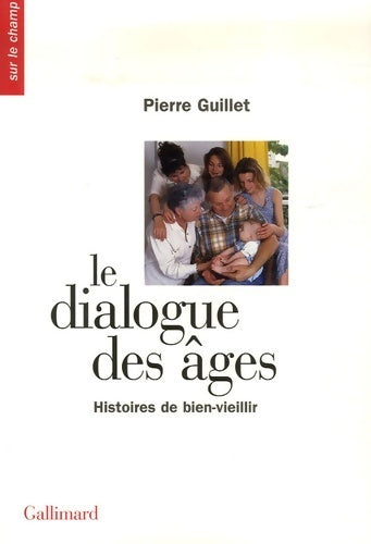 Livrenpoche : Le dialogue des âges - Pierre Guillet - Livre