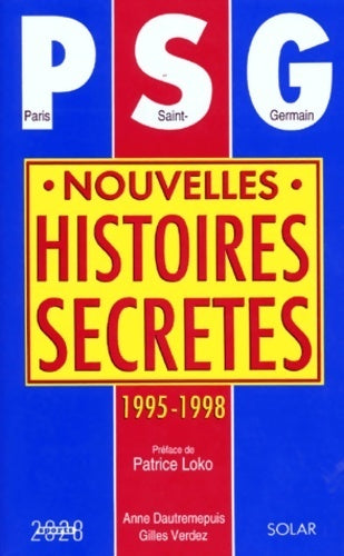 Livrenpoche : PSG. Nouvelles histoires secrètes 1995-1998 - Anne Dautremepuis - Livre