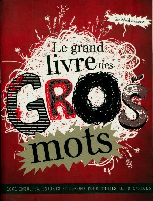 Livrenpoche : Le grand livre des gros mots - Jean-Michel Jakobowicz - Livre