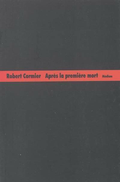 Après la première mort - Robert Cormier -  Médium - Livre