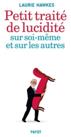 Petit traité de lucidité sur soi-même et sur les autres - Laurie Hawkes - Livre