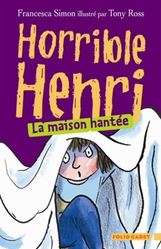 Horrible Henri Tome V : La maison hantée - Francesca Simon - Livre