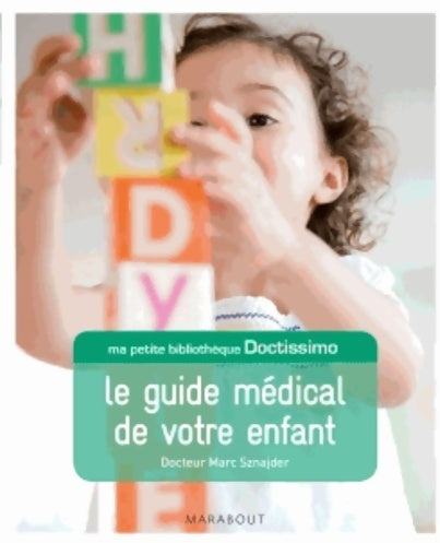 Livrenpoche : Le guide médical de votre enfant - Dr Marc Sznajder - Livre