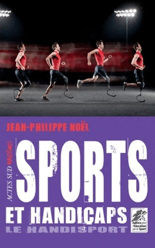 Sports et handicaps : Le handisport - Jean-Philippe Noël - Livre