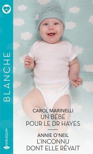 Livrenpoche : Un bébé pour le Dr Hayes / L'inconnu dont elle rêvait - Carol Marinelli, Annie O'neil - Livre