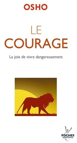 Livrenpoche : Le courage. La joie de vivre dangereusement - Osho - Livre